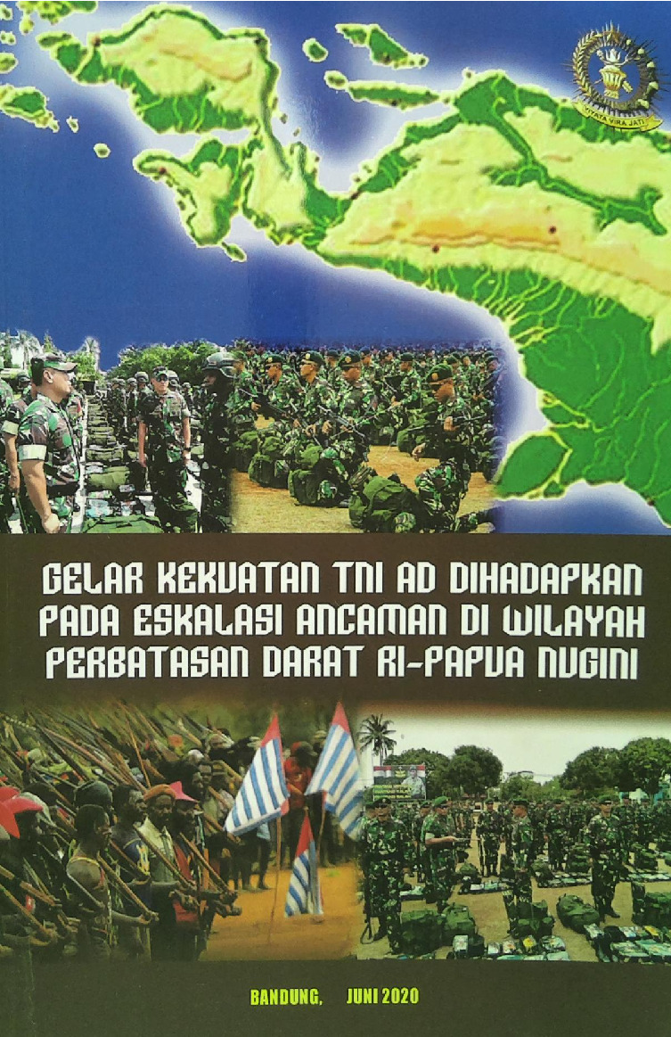 Gelar Kekuatan TNI AD Dihadapkan Pada Eskalasi Ancaman Di Wilayah Perbatsan Darat RI-Papua Nugini